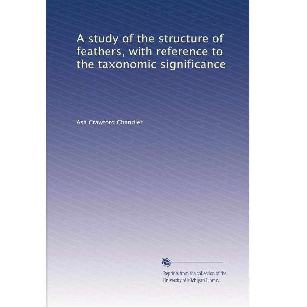 imageA study of the structure of feathers with reference to the taxonomic significance